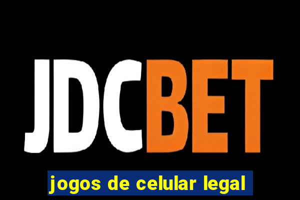 jogos de celular legal